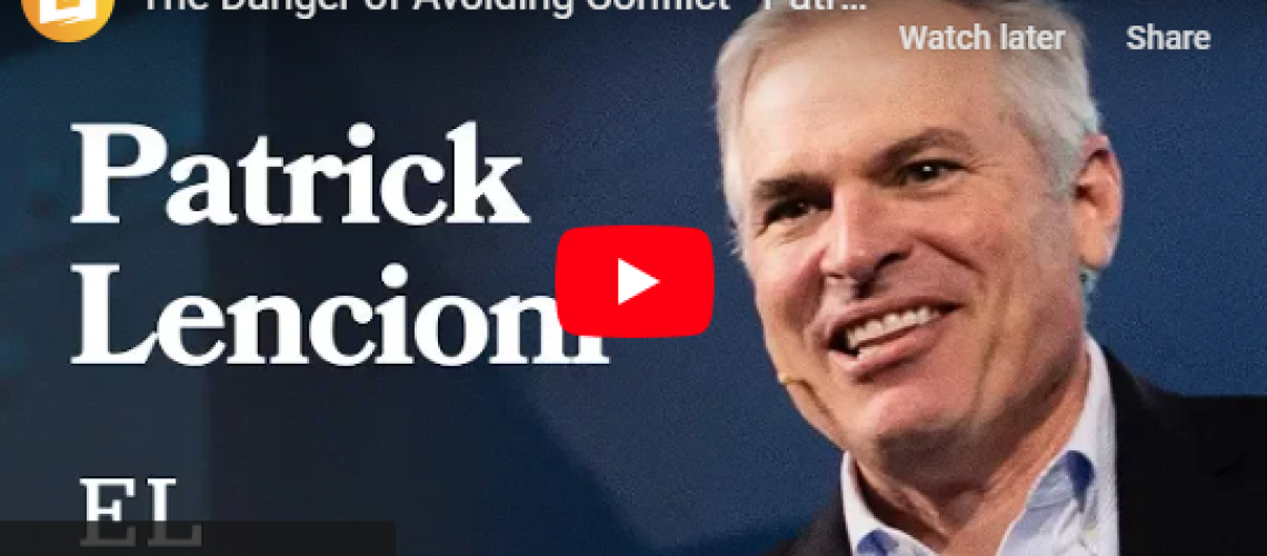 Video thumbnail of a smiling man in a suit with text "Patrick Lencioni." Embracing conflict is key to unlocking team potential.